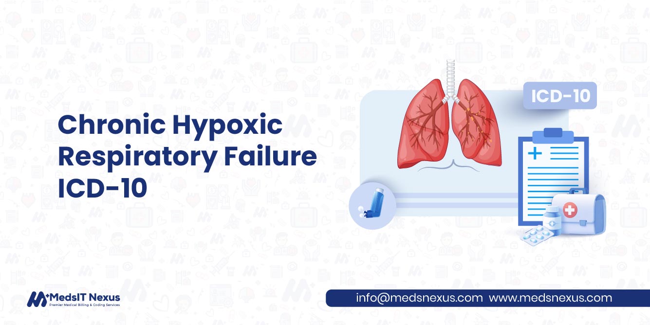Chronic Hypoxic Respiratory Failure ICD-10 (J96.11) Complete Guide